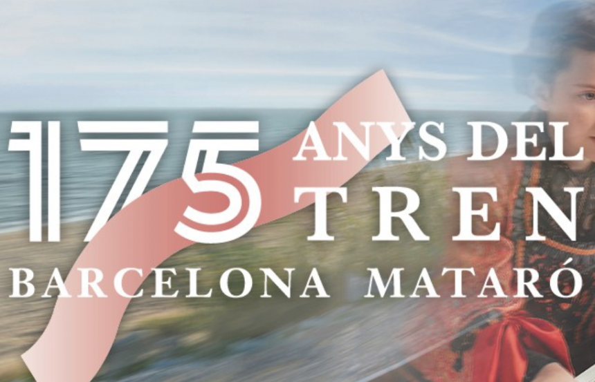 175 anys del tren Barcelona – Mataró